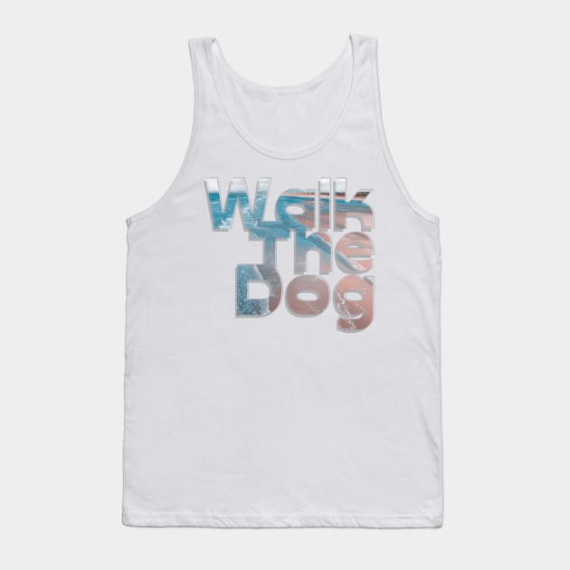 Walk The Dog Tank Top by afternoontees